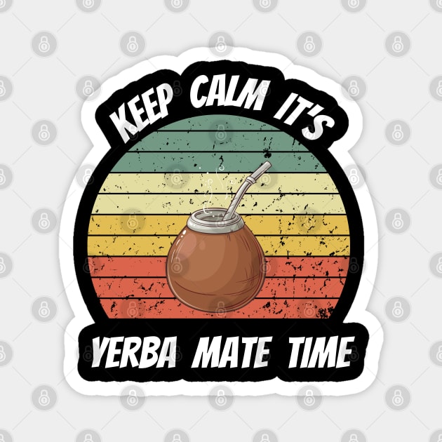 Keep Calm It's Yerba Mate Time Magnet by Dylante