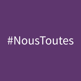 #NousToutes Protester Nous Toutes T-Shirt