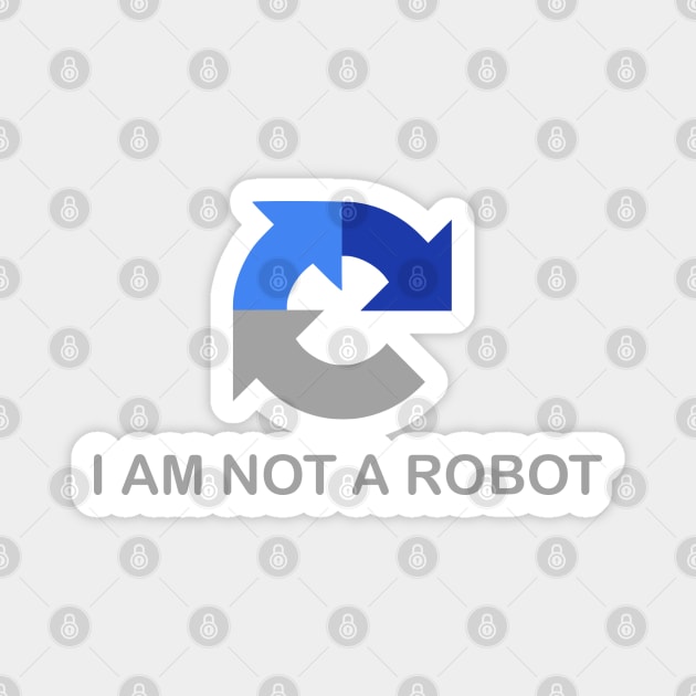 I am not a Robot Magnet by Solenoid Apparel