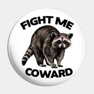 Fight Me Coward Raccoon Sticker, Meme Stickers, Raccoon Gift Pin