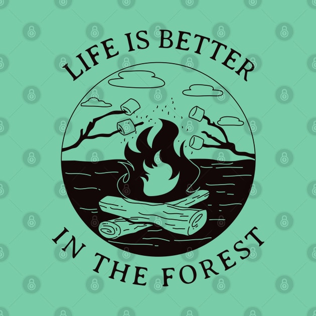 Life Is Better In The Forest by ElevateElegance