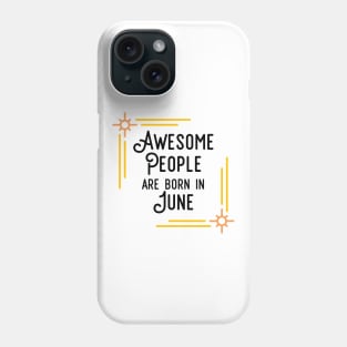 Awesome People Are Born In June (Black Text, Framed) Phone Case