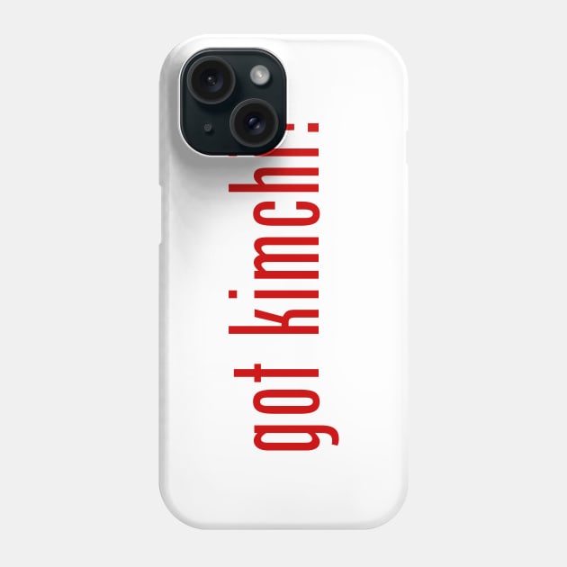 got kimchi? Phone Case by tinybiscuits