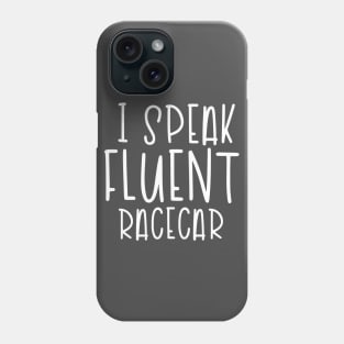 I Speak Fluent Racecar (White) Phone Case