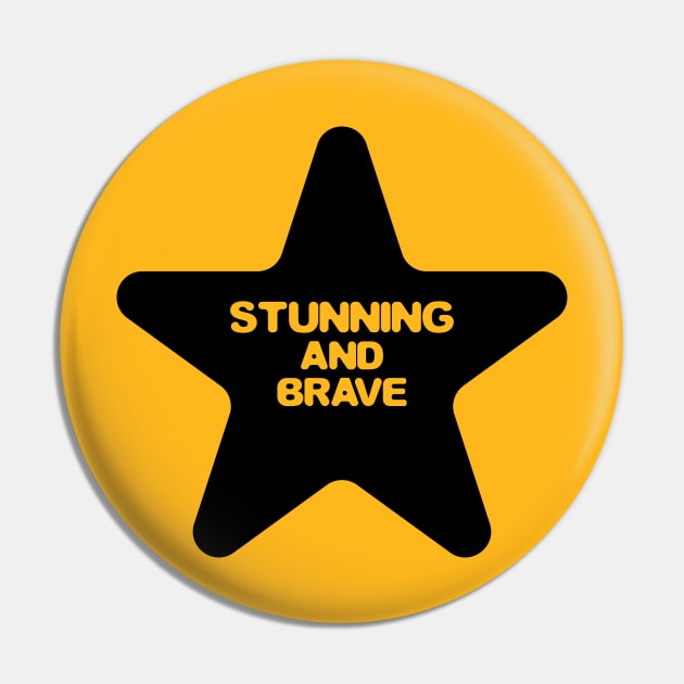 Stunning and brave Star - typography art Series 1 - 3 BLACK Pin by FOGSJ