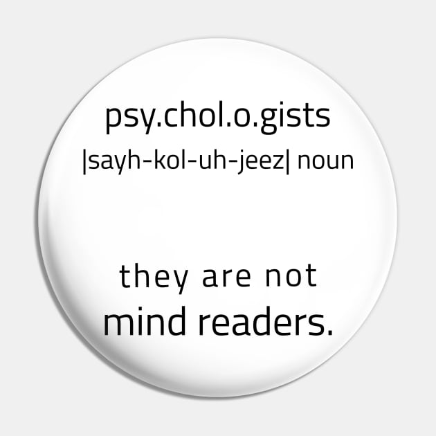 Psychologists Are Not Mind Readers Pin by JC's Fitness Co.