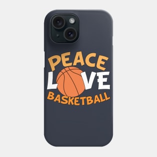 Peace Love Basketball Phone Case