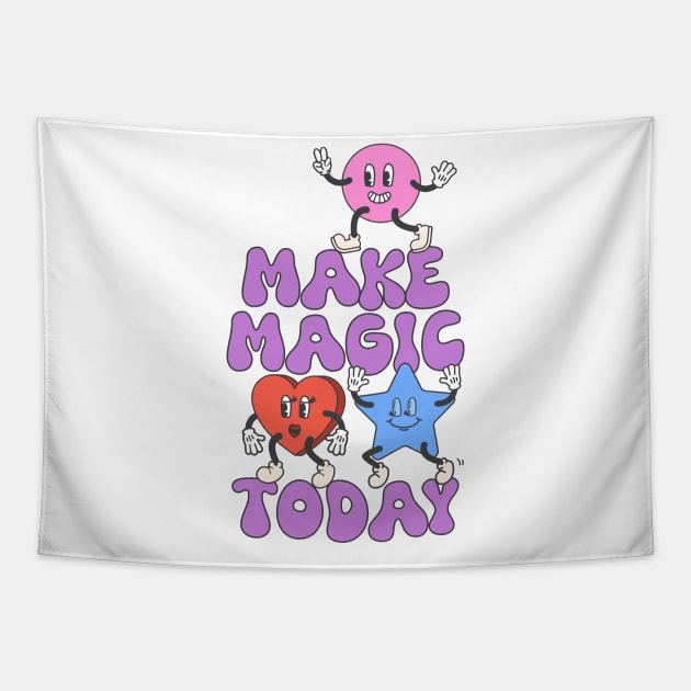 Make Magic Today Tapestry by emanuelacarratoni