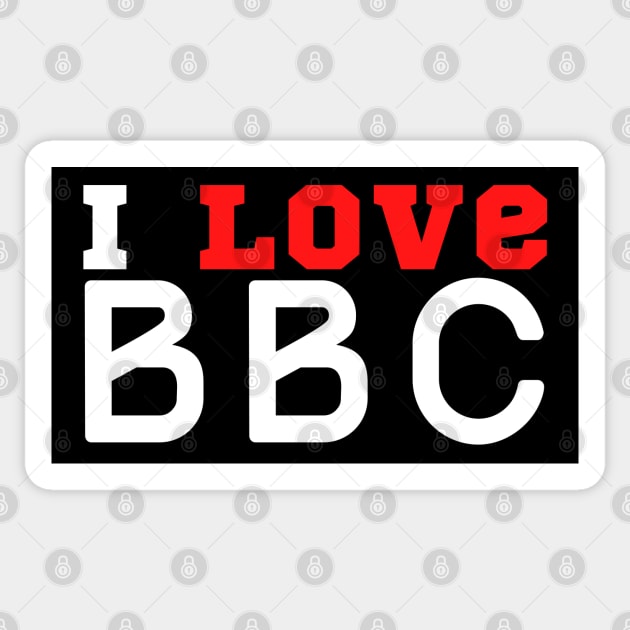 I Love Bbc Sticker Durable, Waterproof, Fun Adult Humor Sticker