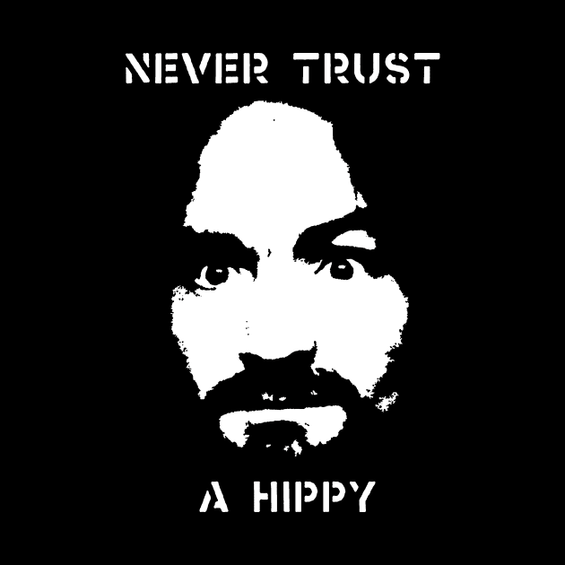 Never Trust a Hippy t shirt by TeeFection