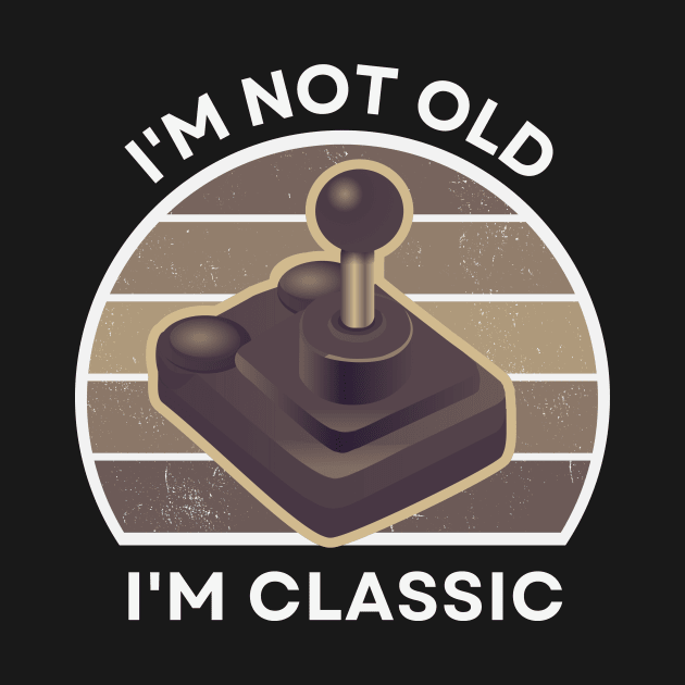 I'm not old, I'm Classic | Joystick | Retro Hardware | Vintage Sunset | Sepia | '80s '90s Video Gaming by octoplatypusclothing@gmail.com