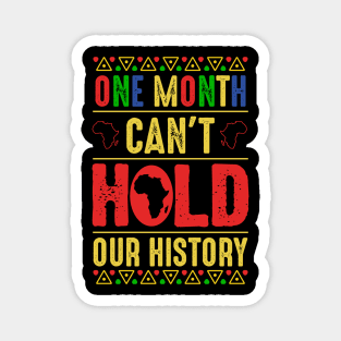 One Month Can't Hold Our History Magnet