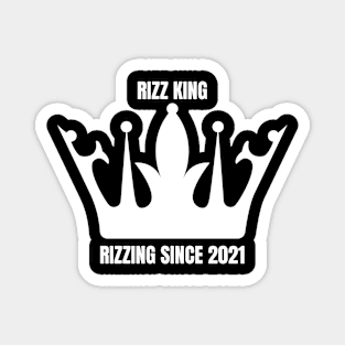 RIZZ KING RIZZING SINCE 2021 Magnet