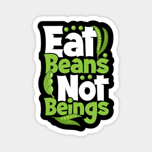 Vegan Tee, Eat Beans Not Beings Magnet