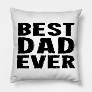 Best Dad Ever - Black Pillow