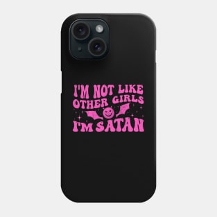 Funny I'm Not Like Other Girls I'm Satan Phone Case