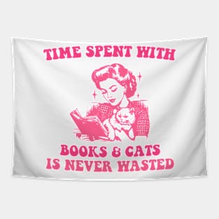 Time Spent With Books & Cats Is Never Wasted Tapestry