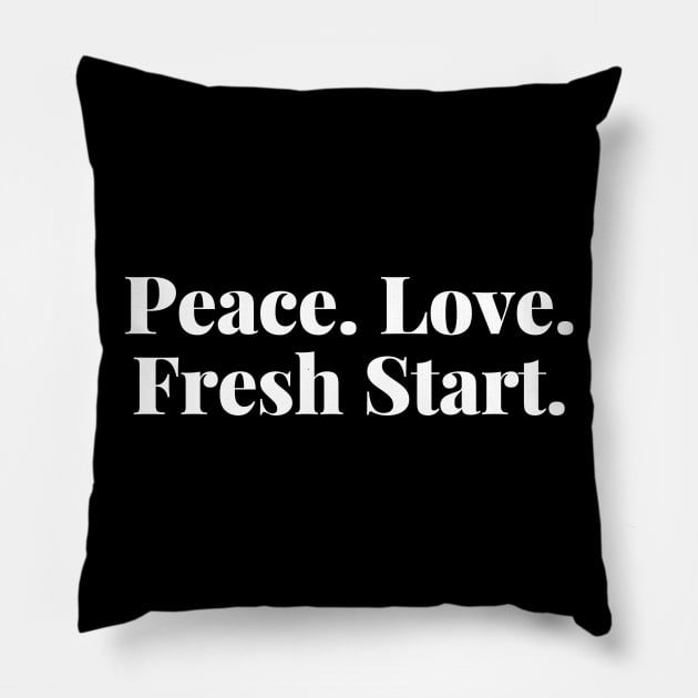 Peace. Love. Fresh Start. Happy New Year Pillow by That Cheeky Tee