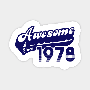 awesome since 1978 Magnet