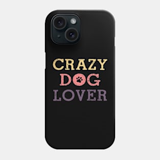 Crazy Dog Lover Phone Case