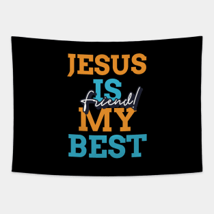 Jesus is my best friend Tapestry