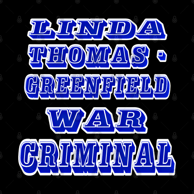 Linda Thomas-Greenfield - War Criminal - Back by SubversiveWare