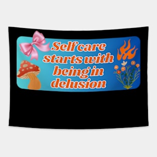 self care start with being in delusion pt4 Tapestry