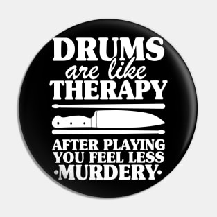 Drums Are Like Therapy Funny Drummer Drumming Gift Quote Pin