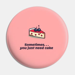 Sometimes you just need cake - minimal Pin