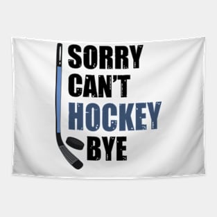 Funny Sorry Can't Hockey Bye Men Smile Gift Tapestry