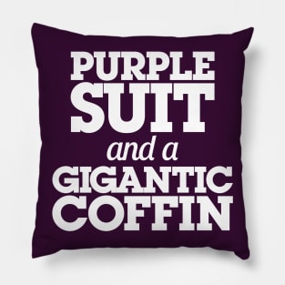 Purple Suit and a Gigantic Coffin Pillow