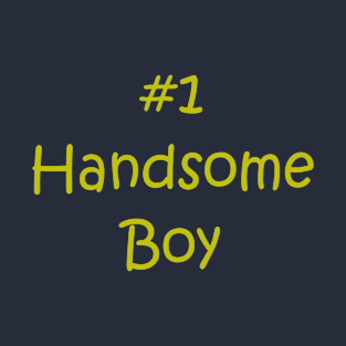 #1 Handsome Boy T-Shirt