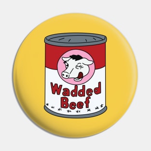 Wadded Beef Pin