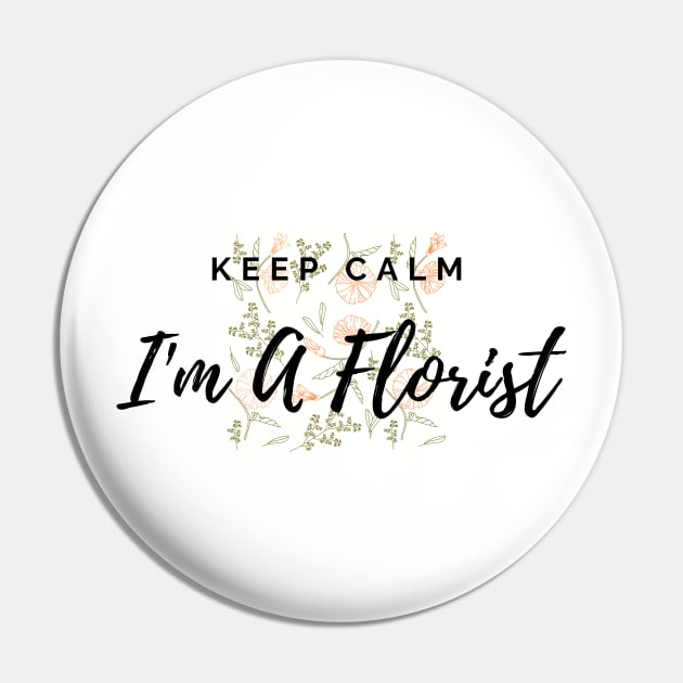 Keep Calm I'm A Florist Floral Pattern Orange Pin by Annalaven