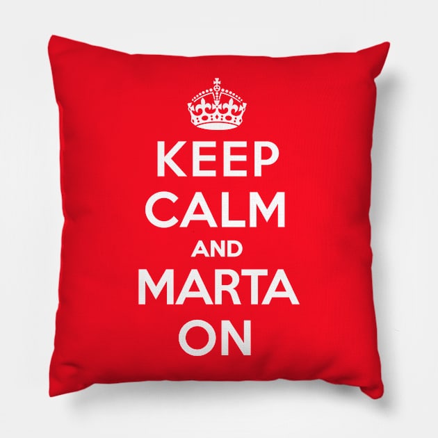 Keep Calm and Marta on - [Roufxis-TP] Pillow by Roufxis
