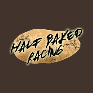 Half-Baked Racing T-Shirt