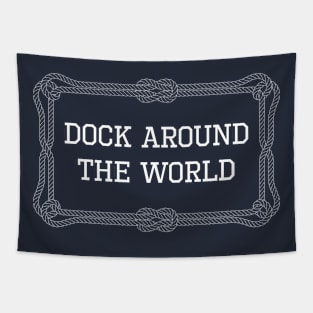 Dock around the world nautical quote Tapestry