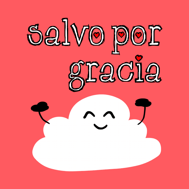 Salvo por gracia by La nubecita de Dios