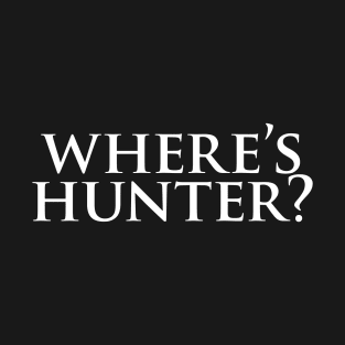 Where's Hunter? T-Shirt