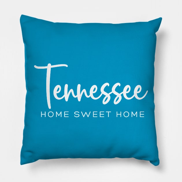 Tennessee: Home Sweet Home Pillow by RefinedApparelLTD