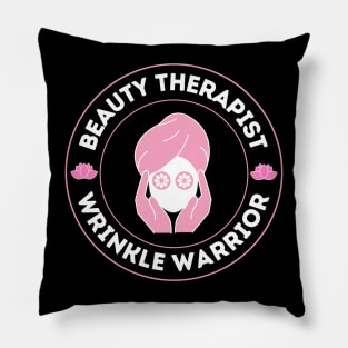 Beauty Therapist The Wrinkle Warrior Funny Beautician Gift Pillow