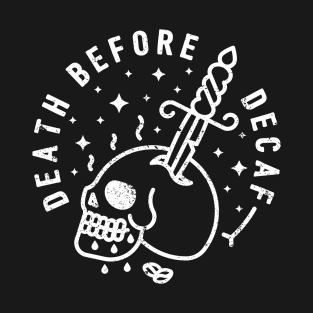 Death Before Decaf T-Shirt