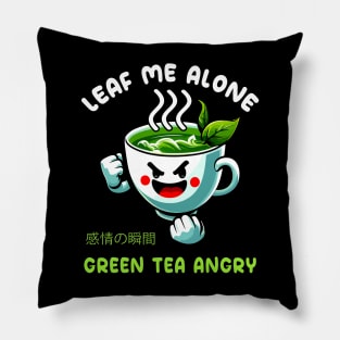 Leaf Me Alone: My Green Tea Time (T-Shirt with Playful Design) Pillow