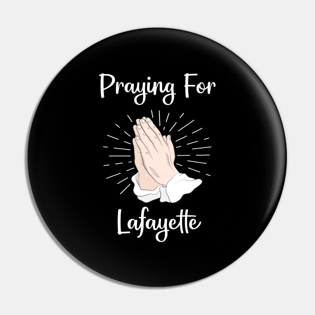 Praying For Lafayette Pin by blakelan128