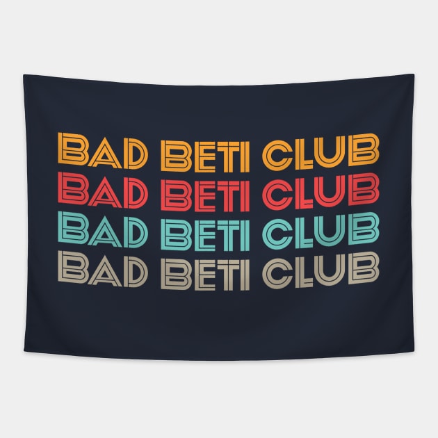 bad beti club color Tapestry by TeeAMS