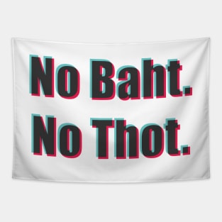 No Baht. No Thot. (Tic Tok version) Tapestry