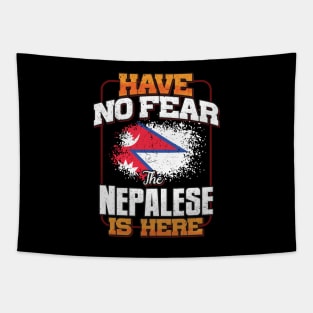 Nepalese Flag  Have No Fear The Nepalese Is Here - Gift for Nepalese From Nepal Tapestry