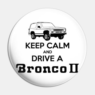 Keep calm and drive a Bronco II Black Print Pin