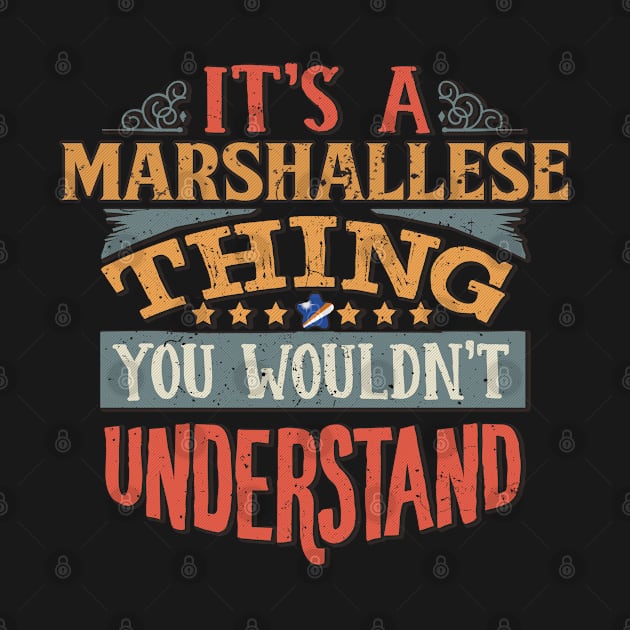 It's A Marshallese Thing You Would'nt Understand - Gift For Marshallese With Marshallese Flag Heritage Roots From Marshall Island by giftideas