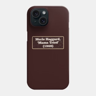 Merle Haggard, ‘Mama Tried’ Phone Case